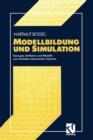 Image for Modellbildung und Simulation : Konzepte, Verfahren und Modelle zum Verhalten dynamischer Systeme