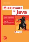 Image for Middleware in Java : Leitfaden zum Entwurf verteilter Anwendungen — Implementierung von verteilten Systemen uber JMS — Verteilte Objekte uber RMI und CORBA
