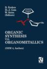 Image for Organic Synthesis via Organometallics (OSM 4) : Proceedings of the Fourth Symposium in Aachen, July 15 to 18, 1992