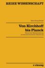 Image for Von Kirchhoff bis Planck : Theorie der Warmestrahlung in historisch-kritischer Darstellung