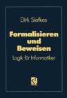 Image for Formalisieren und Beweisen : Logik fur Informatiker