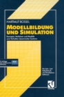 Image for Modellbildung und Simulation : Konzepte, Verfahren und Modelle zum Verhalten dynamischer Systeme. Ein Lehr- und Arbeitsbuch