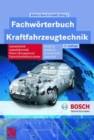 Image for Fachworterbuch Kraftfahrzeugtechnik: Autoelektrik, Autoelektronik, Motor-Management, Fahrslcherheitssysteme