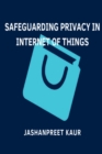 Image for Safeguarding Privacy in Internet of Things