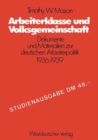 Image for Arbeiterklasse und Volksgemeinschaft : Dokumente und Materialien zur deutschen Arbeiterpolitik 1936–1939
