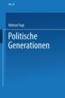 Image for Politische Generationen : Empirische Bedeutung und theoretisches Modell
