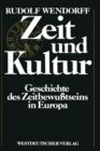 Image for Zeit und Kultur : Geschichte des Zeitbewusstseins in Europa