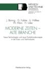 Image for Moderne Zeiten — alte Branche : Neue Technologien und neue Produktionskonzepte in der Eisen- und Stahlindustrie