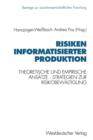 Image for Risiken informatisierter Produktion : Theoretische und empirische Ansatze. Strategien der Risikobewaltigung