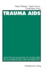 Image for Trauma AIDS : Eine psychoanalytische Studie uber die Auswirkungen der HIV-Infektion
