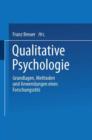 Image for Qualitative Psychologie : Grundlagen, Methoden und Anwendungen eines Forschungsstils