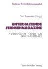 Image for Unterhaltende Fernsehmagazine : Zur Geschichte, Theorie und Kritik eines Genres im deutschen Fernsehen 1953–1993