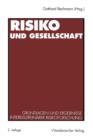 Image for Risiko und Gesellschaft : Grundlagen und Ergebnisse interdisziplinarer Risikoforschung
