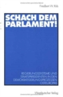 Image for Schach dem Parlament! : Regierungssysteme und Staatsprasidenten in den Demokratisierungsprozessen Osteuropas