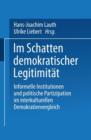 Image for Im Schatten demokratischer Legitimitat : Informelle Institutionen und politische Partizipation im interkulturellen Demokratienvergleich
