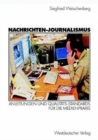 Image for Nachrichten-Journalismus : Anleitungen und Qualitats-Standards fur die Medienpraxis