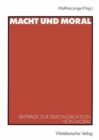 Image for Macht und Moral : Beitrage zur Dekonstruktion von Moral