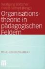 Image for Organisationstheorie in padagogischen Feldern : Analyse und Gestaltung