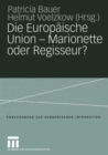 Image for Die Europaische Union — Marionette oder Regisseur?
