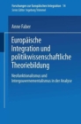 Image for Europaische Integration und politikwissenschaftliche Theoriebildung : Neofunktionalismus und Intergouvernementalismus in der Analyse