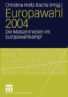 Image for Europawahl 2004 : Die Massenmedien im Europawahlkampf