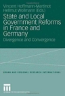 Image for State and Local Government Reforms in France and Germany