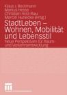 Image for StadtLeben - Wohnen, Mobilitat und Lebensstil : Neue Perspektiven fur Raum- und Verkehrsentwicklung