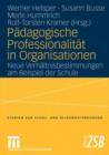 Image for Padagogische Professionalitat in Organisationen : Neue Verhaltnisbestimmungen am Beispiel der Schule