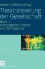 Image for Theatralisierung der Gesellschaft : Band 1: Soziologische Theorie und Zeitdiagnose