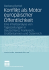 Image for Konflikt als Motor europaischer Offentlichkeit : Eine Inhaltsanalyse von Tageszeitungen in Deutschland, Frankreich, Großbritannien und Osterreich