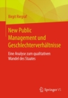 Image for New Public Management und Geschlechterverhaltnisse : Eine Analyse zum qualitativen Wandel des Staates