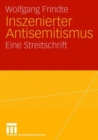 Image for Inszenierter Antisemitismus : Eine Streitschrift
