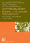 Image for Die Produktivitat des Sozialen - den sozialen Staat aktivieren : Sechster Bundeskongress Soziale Arbeit