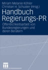 Image for Handbuch Regierungs-PR : Offentlichkeitsarbeit von Bundesregierungen und deren Beratern
