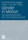 Image for Gender in Motion : Genderdimensionen der Zukunftsgesellschaft