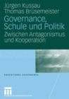 Image for Governance, Schule und Politik : Zwischen Antagonismus und Kooperation