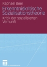 Image for Erkenntniskritische Sozialisationstheorie : Kritik der sozialisierten Vernunft