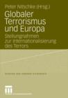 Image for Globaler Terrorismus und Europa : Stellungnahmen zur Internationalisierung des Terrors