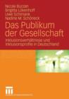 Image for Das Publikum der Gesellschaft : Inklusionsverhaltnisse und Inklusionsprofile in Deutschland