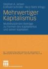 Image for Mehrwertiger Kapitalismus : Multidisziplinare Beitrage zu Formen des Kapitals und seiner Kapitalien