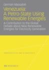Image for Venezuela: A Petro-State Using Renewable Energies : A Contribution to the Global Debate about New Renewable Energies for Electricity Generation