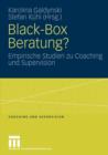Image for Black-Box Beratung? : Empirische Studien zu Coaching und Supervision