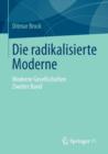 Image for Die radikalisierte Moderne : Moderne Gesellschaften. Zweiter Band