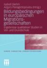 Image for Bildungsbedingungen in europaischen Migrationsgesellschaften : Ergebnisse qualitativer Studien in Vor- und Grundschule