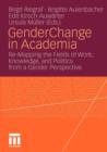Image for Gender Change in Academia : Re-Mapping the Fields of Work, Knowledge, and Politics from a Gender Perspective