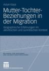 Image for Mutter-Tochter-Beziehungen in der Migration : Biographische Erfahrungen im alevitischen und sunnitischen Kontext