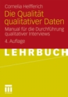Image for Die Qualitat qualitativer Daten : Manual fur die Durchfuhrung qualitativer Interviews