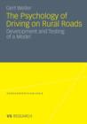 Image for The Psychology of Driving on Rural Roads : Development and Testing of a Model