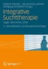 Image for Integrative Suchttherapie : Theorie, Methoden, Praxis, Forschung