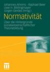 Image for Normativitat : Uber die Hintergrunde sozialwissenschaftlicher Theoriebildung